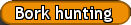 Bork hunting